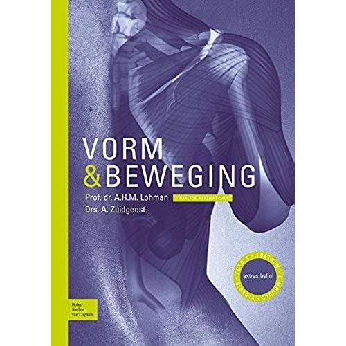 Vorm En Beweging: Leerboek Van Het Bewegingsapparaat Van De Mens