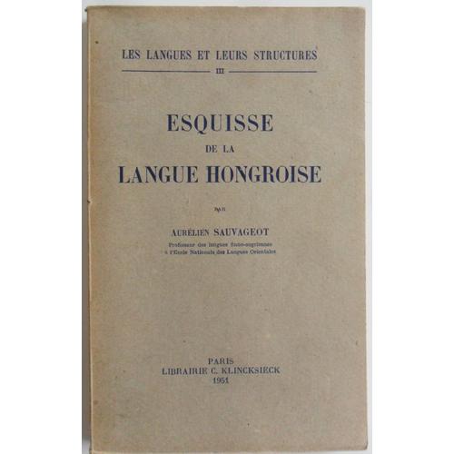 Esquisse De La Langue Hongroise - Aurélien Sauvageot