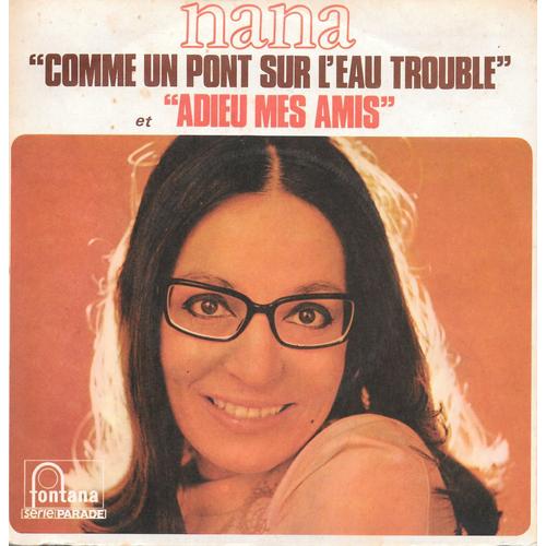 Nana Mouskouri : Comme Un Pont Sur L'eau Trouble / Adieu Mes Amis [Vinyle 45 Tours 7"] 1970