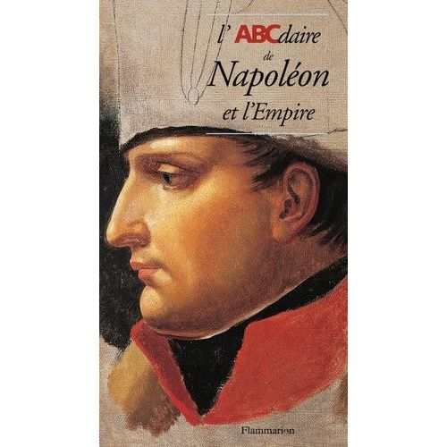 L'abcdaire De Napoléon Et L'empire