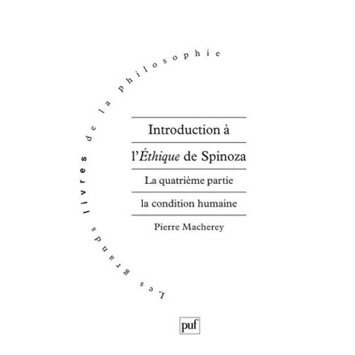 Introduction À L'ethique De Spinoza - Tome 4, La Condition Humaine