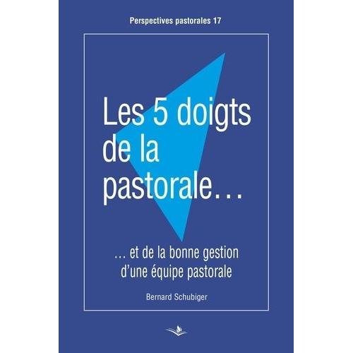 Les 5 Doigts De La Pastorale Et De La Bonne Gestion D'une Équipe Pastorale