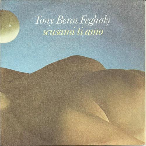 Tony Ben Feghaly : Scusami Ti Amo (T.B. Feghali) / Amanti Per Sempre (T.B. Feghali - Daiano)