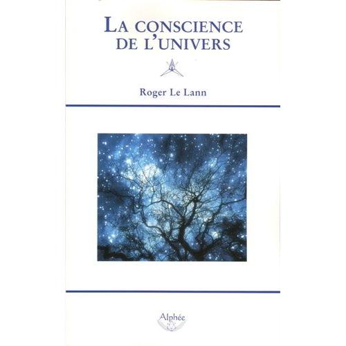 La Conscience De L'univers - Quelle Société Spirituelle Pour Demain ?