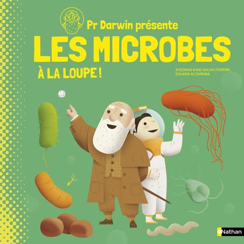 Pr Darwin Présente Les Microbes - A La Loupe !