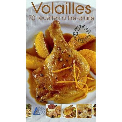 Volailles : 70 Recettes À Tire-D'aile