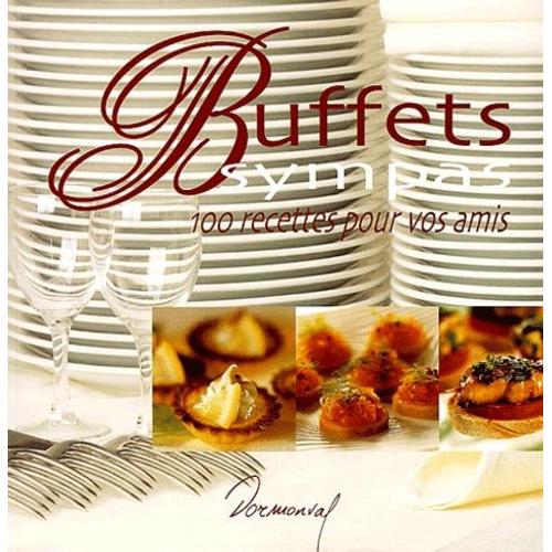 Buffets Sympas - 100 Recettes Pour Vos Amis