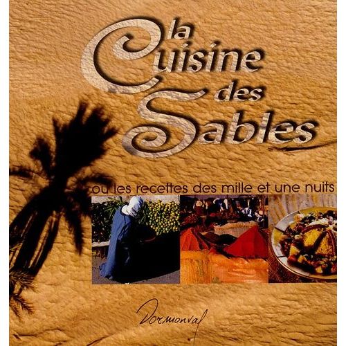 La Cuisine Des Sables - Recettes Des 1001 Nuits