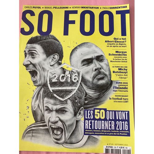 So Foot Num 129 - Les 50 Qui Vont Retourner 2016