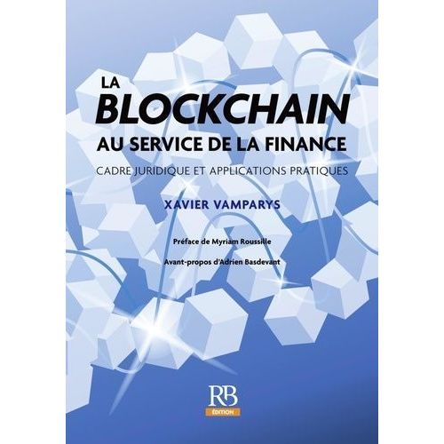 La Blockchain Au Service De La Finance - Cadre Juridique Et Applications Pratiques