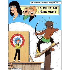 Chick Bill Tome 65 : La Fille Au Pere Vert