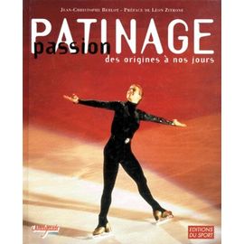 Passion Patinage - Des Origines A Nos Jours
