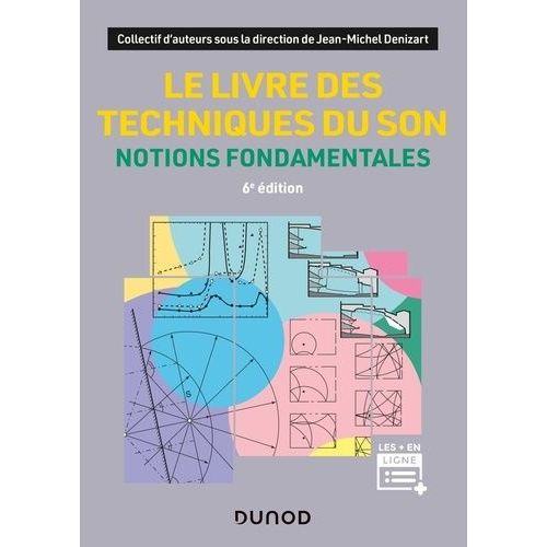 Le Livre Des Techniques Du Son - Notions Fondamentales