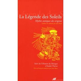 La Légende Des Soleils - Mythes Aztèques Des Origines