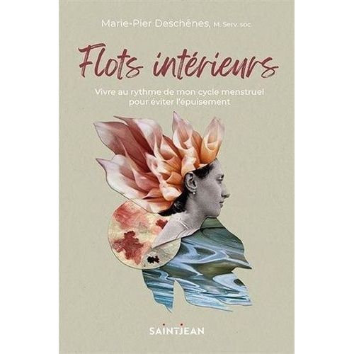 Flots Intérieurs - Vivre Au Rythme De Mon Cycle Menstruel