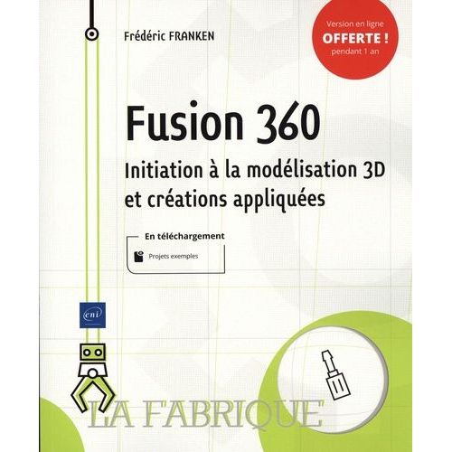 Fusion 360 - Initiation À La Modélisation 3d Et Créations Appliquées