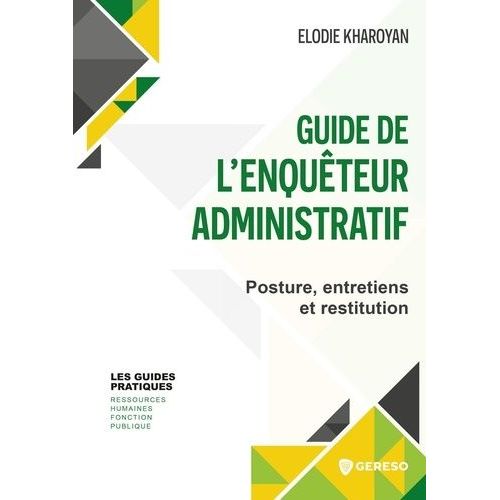 Le Guide De L'enquêteur Administratif - Posture, Entretiens Et Restitution