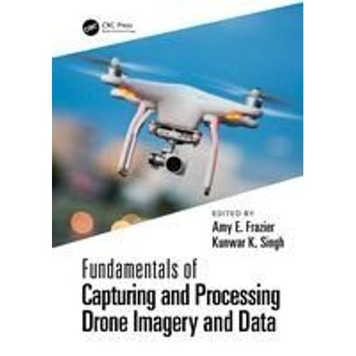 Fundamentals Of Capturing And Processing Drone Imagery And Data