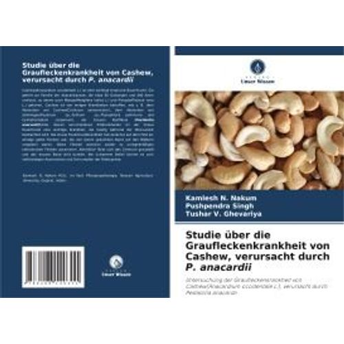 Studie Über Die Graufleckenkrankheit Von Cashew, Verursacht Durch P. Anacardii