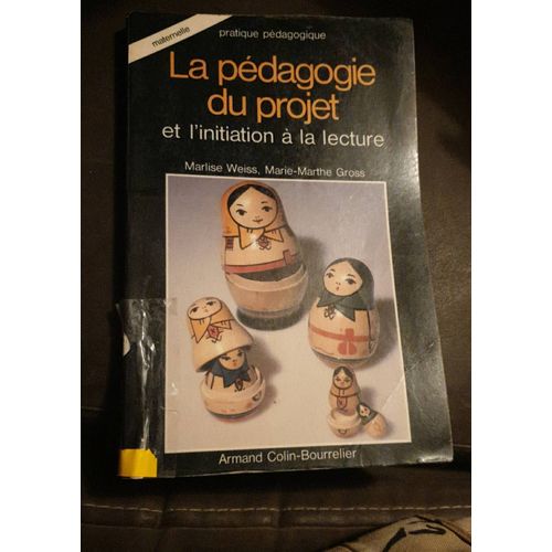 La Pédagogie Du Projet Et L'initiation À La Lecture, Martine Weiss