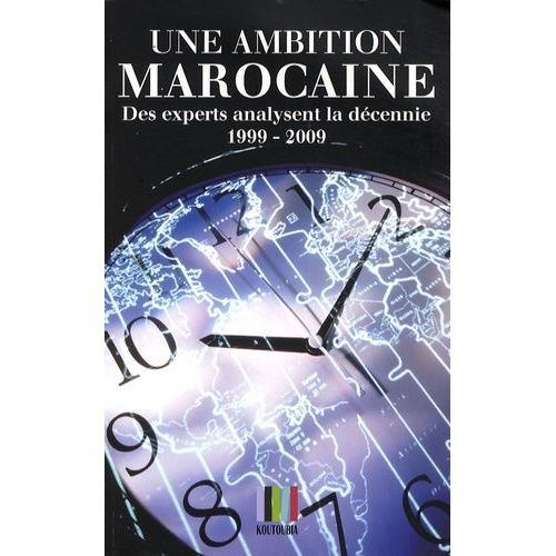 Une Ambition Marocaine - Des Experts Analysent La Décennie 1999-2009