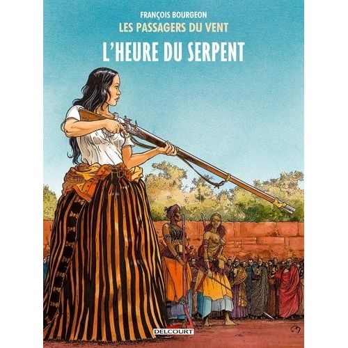 Les Passagers Du Vent Tome 4 - L'heure Du Serpent