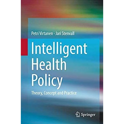 Intelligent Health Policy: Theory, Concept And Practice
