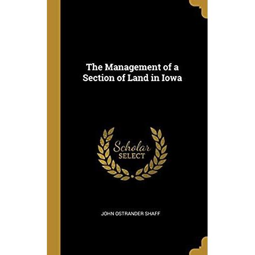 The Management Of A Section Of Land In Iowa