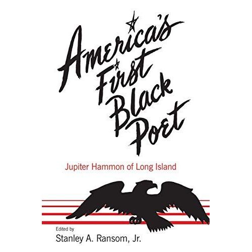 America's First Black Poet; Jupiter Hammon Of Long Island