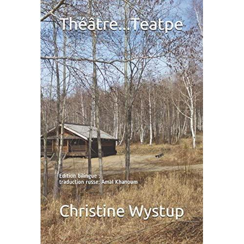 Théâtre...Teatpe: Edition Bilingue, Traduction Russe: Amal Khanoum.