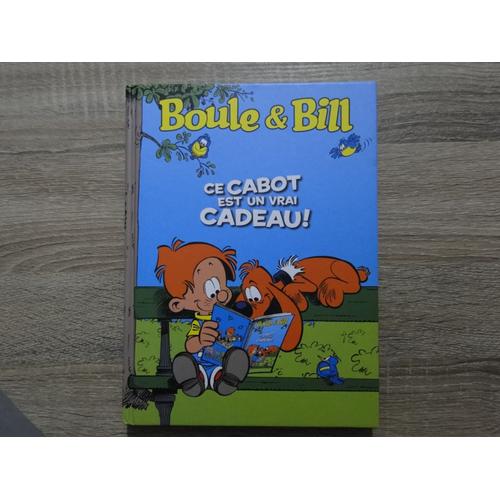 Livre Boule & Bill : Titre Ce Cabot Est Un Vrai Cadeau !