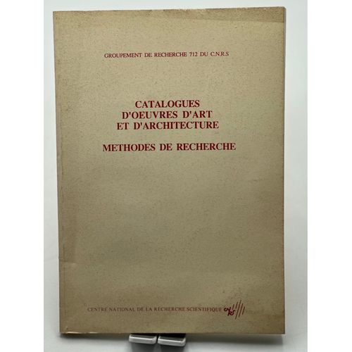 Catalogues D Oeuvres D Art Et D Architecture Méthode De Recherche Groupement De Recherche 712 Du Cnrs Date D'édition : 1989