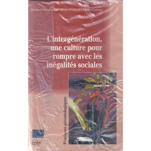 L'intergénération, Une Culture Pour Rompre Avec Les Inégalités Sociales - Michel Loriaux