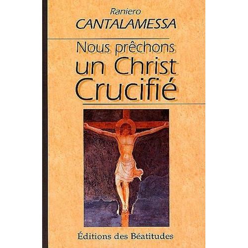 Nous Prêchons Un Christ Crucifié - Méditations Pour Le Vendredi Saint Dans La Basilique Saint-Pierre