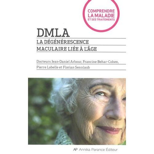 Dmla - La Dégénérescence Maculaire Liée À L'âge