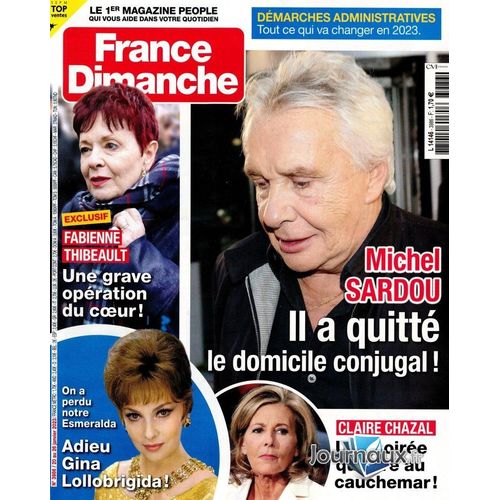 France Dimanche N°3986 Du 20 Janvier 2023 : Michel Sardou - Gina Lollobrigida - Claire Chazal - Fabienne Thibeault