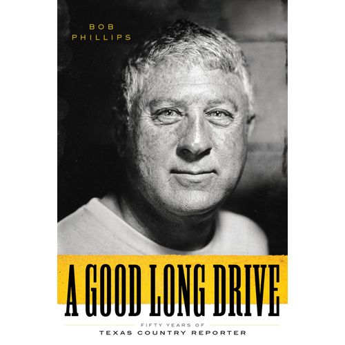 A Good Long Drive: Fifty Years Of Texas Country Reporter