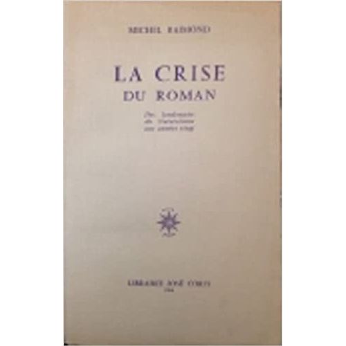 La Crise Du Roman Des Lendemains Du Naturalisme Aux Années Vingt