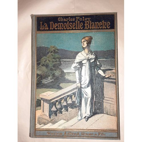 Charles Foley, La Demoiselle Blanche. Maison Alfred Mame Éditeur. Illustrations De Georges Dutriac 
