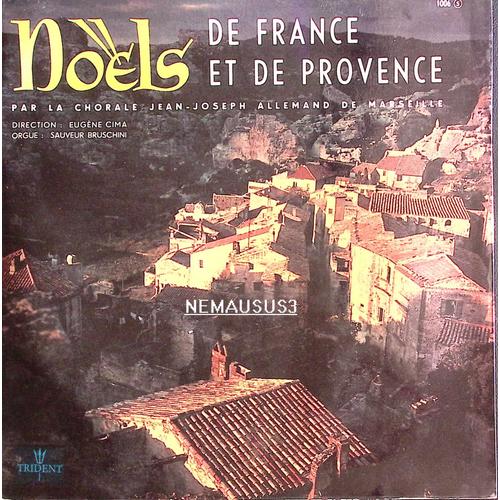 Noels De France Et De Provence - Chorale J.Joseph Allemand De Marseille