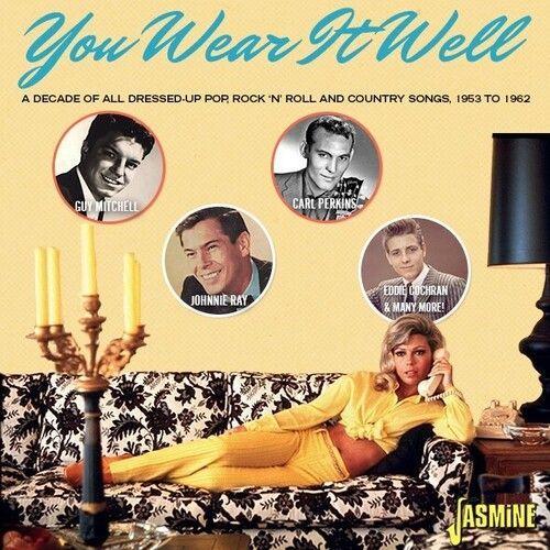 Various Artists - You Wear It Well: Decade Of All Dressed Up - Pop Rock N Roll & Country Songs 1953-1962 / Various [Compact Discs] Uk - Import