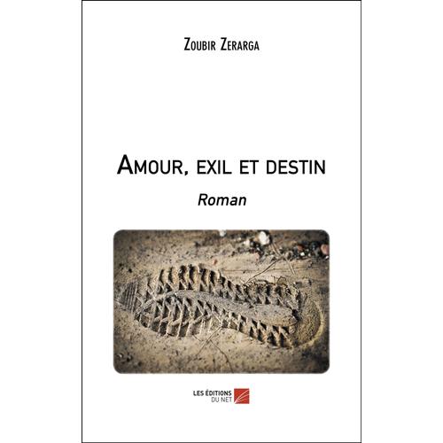 Amour, Exil Et Destin - Roman