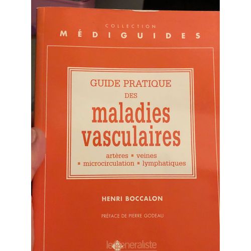 Guide Pratique Des Maladies Vasculaires Artères Veines Micro Circulation Lymphatiques 
