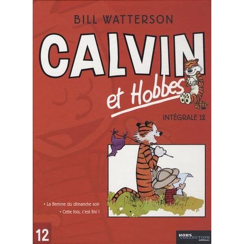 Calvin Et Hobbes Intégrale Tome 12 - La Flemme Du Dimanche Soir - Cette Fois, C'est Fini !