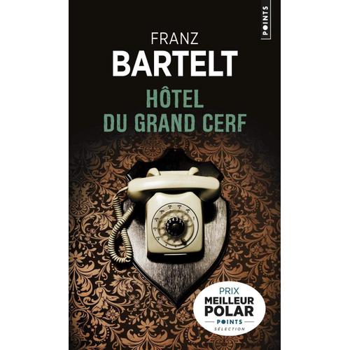 Hôtel Du Grand Cerf - Franz Bartelt