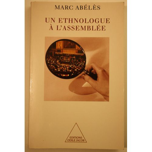 Un Ethnologue À L'assemblée / Marc Abélès / Editions Odile Jacob