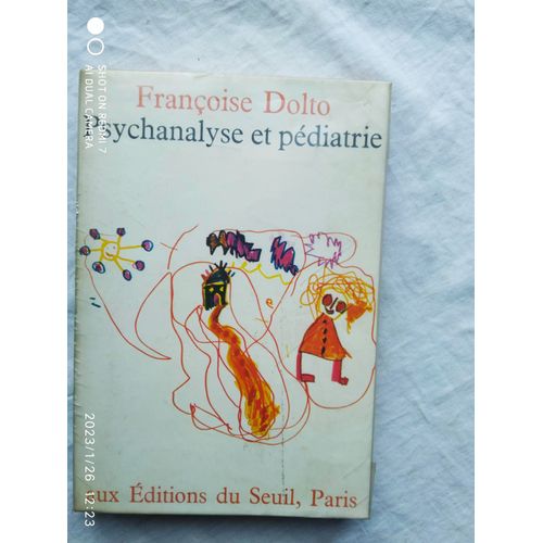 Françoise Dolto, Psychanalyse Et Pédiatrie, Editions Du Seuil, 1971