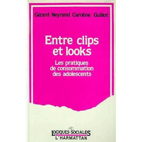 Entre Clips Et Looks - Les Pratiques De Consommation Des Adolescents