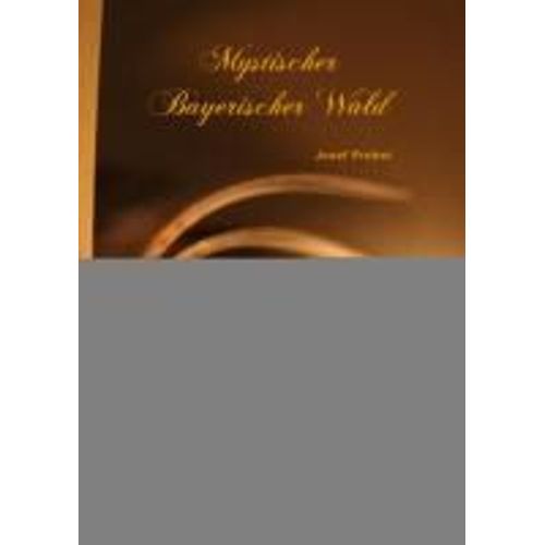 Mystischer Bayerischer Wald