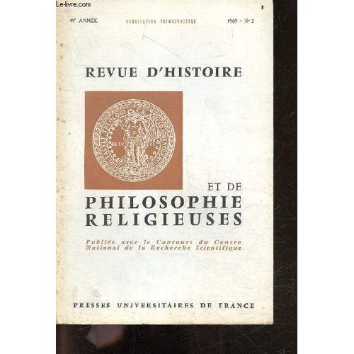 Revue D Histoire Et De Philosophie Religieuses N°2 - 49e Anne, 1969- La Bible Selon Pascal Par Andre Gounelle- Lucien De Samosate Et Certains Ecrits Juifs Par Jacques Schwartz- Theologie Et Culture(...)